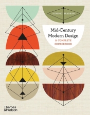 Mid-Century Modern Design: A Complete Sourcebook - Bradbury Dominic