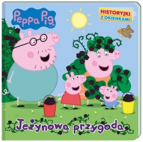 Peppa Pig. Historyjki z okienkami. Jeżynowa przygoda. - opracowanie zbiorowe