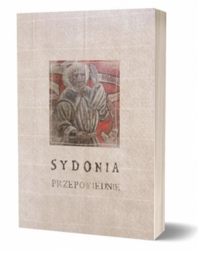 Sydonia Przepowiednie - Jacek Maria Hohensee