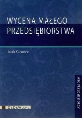 Wycena małego przedsiębiorstwa - Kuczowic Jacek