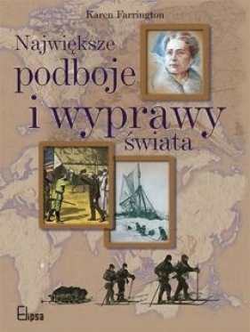 Największe podboje i wyprawy świata - Farrington Karen