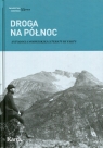 Droga na Północ Antologia norweskiej literatury faktu