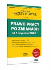 Prawo Pracy po zmianach od 1 stycznia 2020 - Opracowanie zbiorowe