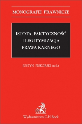 Istota, faktyczność i legitymizacja prawa karnego