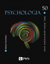 50 idei które powinieneś znać Psychologia - Furnham Adrian