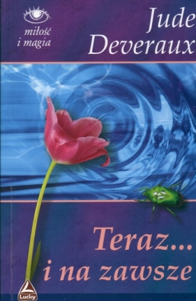 Teraz... i na zawsze - Deveraux Jude<br />
