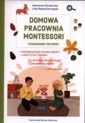 Domowa pracownia Montessori Poznawanie przyrody - Rekosz-Domagała Lidia, Brodowska Aleksandra