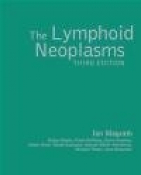 Lymphoid Neoplasms 3e I Magrath