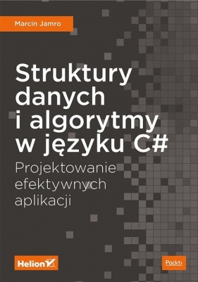 Struktury danych i algorytmy w języku C# - Marcin Jamro