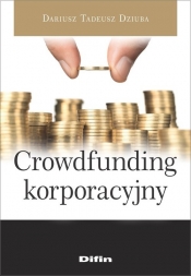 Crowdfunding korporacyjny - Dariusz Tadeusz Dziuba