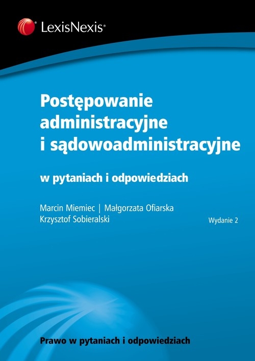 Postępowanie administracyjne i sądowoadministracyjne w pytaniach i odpowiedziach