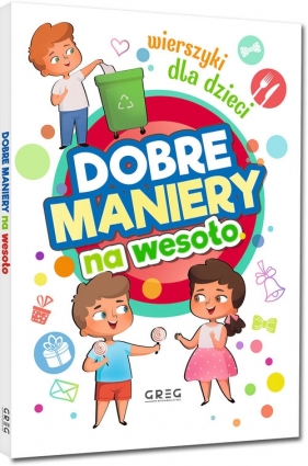 Dobre maniery na wesoło. Wierszyki dla dzieci - Grzegorz Strzeboński