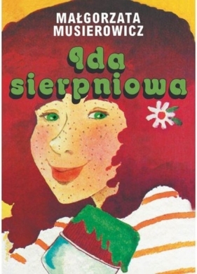 Jeżycjada. Ida sierpniowa. Tom 4 - Małgorzata Musierowicz