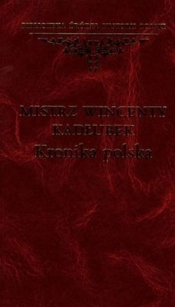 Mistrz Wincenty Kadłubek. Kronika polska - <br />