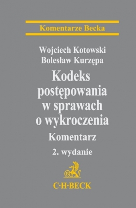 Kodeks postępowania w sprawach o wykroczenia Komentarz - Kotowski Wojciech, Kurzępa Bolesław<br />