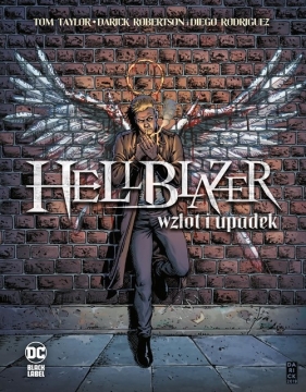 Hellblazer: Wzlot i upadek - Darick Robertson, Diego Rodriguez, Tom Taylor