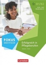 Fokus Deutsch Fachsprache · B1/B2 Erfolgreich in Pflegeberufen Kurs- und