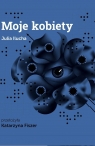 Moje kobiety Julia Ilucha, Katarzyna Fiszer