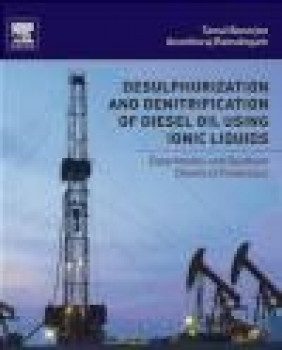 Desulphurization and Denitrification of Diesel Oil Using Ionic Liquids Anantharaj Ramalingam, Tamal Banerjee