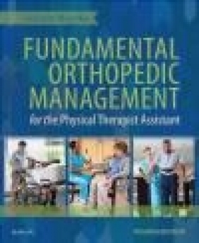 Fundamental Orthopedic Management for the Physical Therapist Assistant Gary Shankman, Robert Manske
