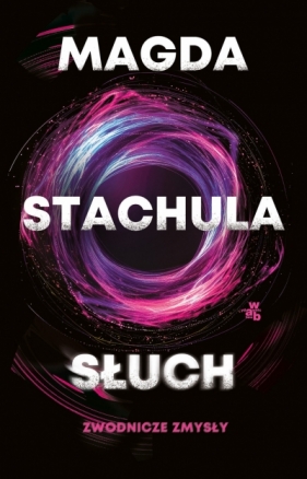 Słuch. Zwodnicze zmysły. Tom 2 - Magda Stachula