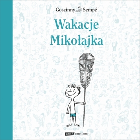 Wakacje Mikołajka - René Goscinny, Jean-Jacques Sempé