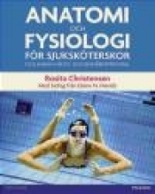 Anatomi Och Fysiologi for Sjukskoterskor Och Annan Halso- Och Sjukvardspersonal