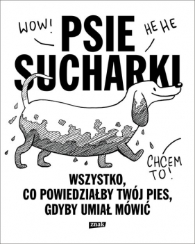 Psie sucharki. Wszystko, co powiedziałby twój pies, gdyby umiał mówić - Maria Apoleika