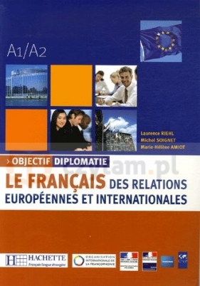 Objectif Diplomatie 1 podręcznik - Laurence Riehl, Michel Soignet, Marie-Hélène Amiot, Abdou Diouf