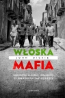 Włoska mafia. Cosa Nostra, Kamorra i 'Ndrangheta od 1946 roku po czasy John Dickie