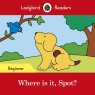 Where is it, Spot? Ladybird Readers Beginner Level