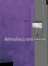 ADRENALINA A STRES ARCHIBALD D. HART