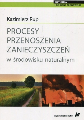 Procesy przenoszenia zanieczyszczeń w środowisku naturalnym - Rup Kazimierz