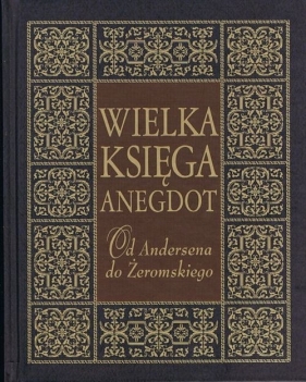 Wielka księga anegdot Od Andersena do Żeromskiego - Słowiński Przemysław