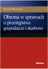 Obrona w sprawach o przestępstwa gospodarcze i skarbowe