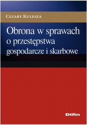 Obrona w sprawach o przestępstwa gospodarcze i skarbowe