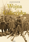 Wojna Galicyjska Działania armii austro-węgierskiej na froncie Juliusz Bator