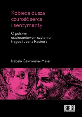 Kobieca dusza czułość serca i sentymenty - Izabela Gawrońska-Meler