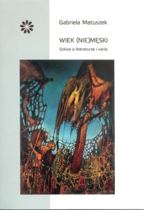 Wiek (nie)męski - Gabriela Matuszek