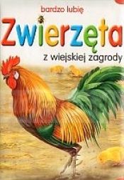 Zwierzęta z wiejskiej zagrody - Opracowanie zbiorowe
