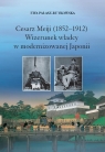 Cesarz Meiji (1852-1912) Wizerunek władcy w modernizowanej Japonii w setną Pałasz-Rutkowska Ewa