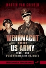 Wehrmacht kontra US ARMY 1939-1945 Porównanie siły bojowej Creveld Martin