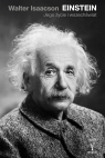 Einstein. Jego życie, jego wszechświat Walter Isaacson