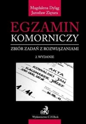 Egzamin komorniczy Zbiór zadań z rozwiązaniami - Dyląg Magdalena, Ziętara Jarosław