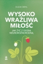 Wysoko wrażliwa miłość Jak żyć z osobą neuroróżnorodną - Elodie Crepel