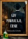 Gdy powracają cienie Aleksandra Gehrke