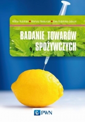 Badanie towarów spożywczych - Mariusz Niekurzak, Wiktor Kubiński, Ewa Kubińska-Jabcoń