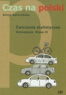 Czas na polski 2 Ćwiczenia stylistyczne - Gałczyńska Alicja