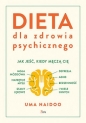 Dieta dla zdrowia psychicznego. - Uma Naidoo