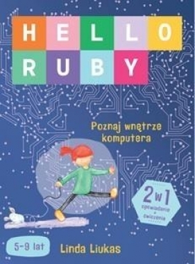 Hello Ruby Poznaj Wnętrze Komputera - Liukas Linda